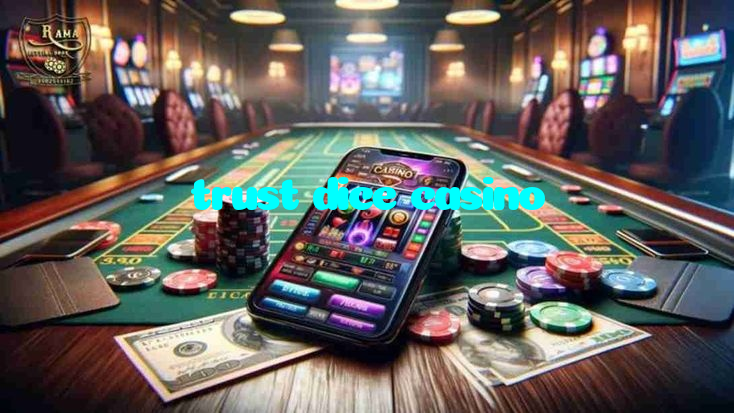 trust dice casino